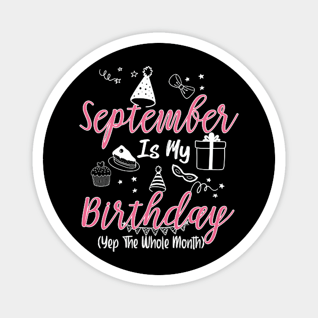 September Is My Birthday Month B-day Gift For Girl And Woman Magnet by inksplashcreations